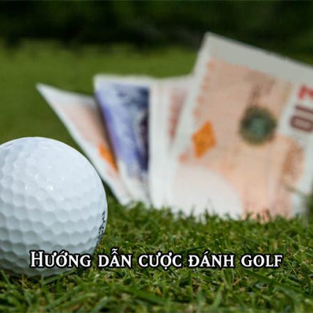 Hướng dẫn cược đánh golf