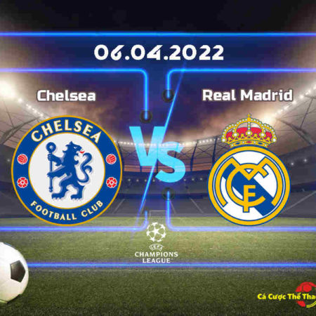Dự đoán Chelsea và Real Madrid