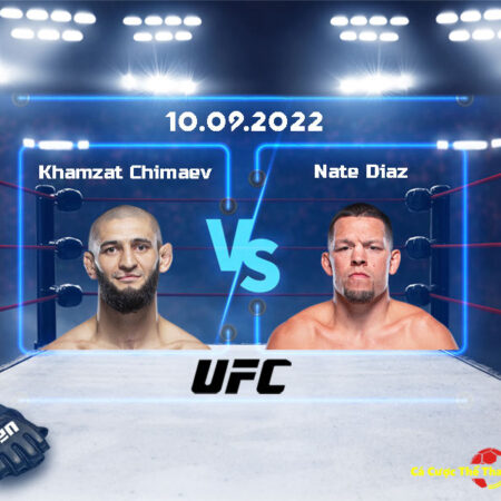 UFC 279: Dự đoán Khamzat Chimaev và Nate Diaz