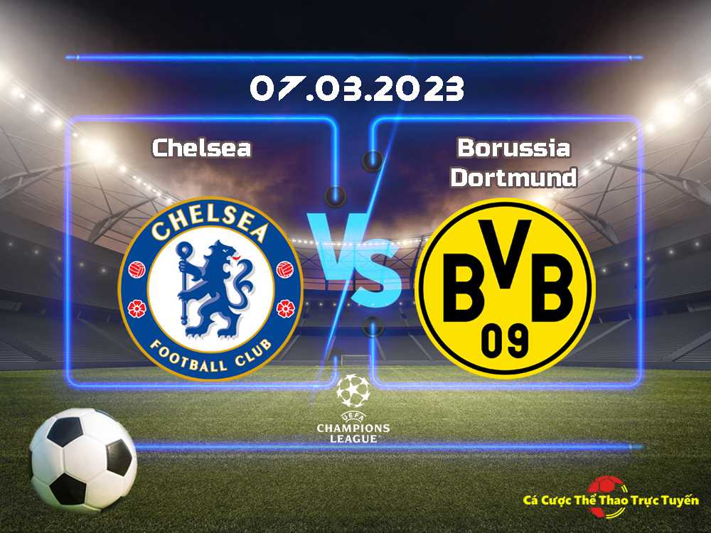 Chelsea và Borussia Dortmund