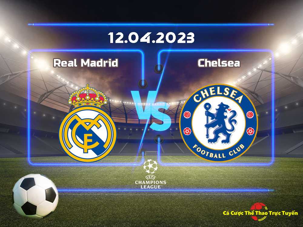 Real Madrid và Chelsea