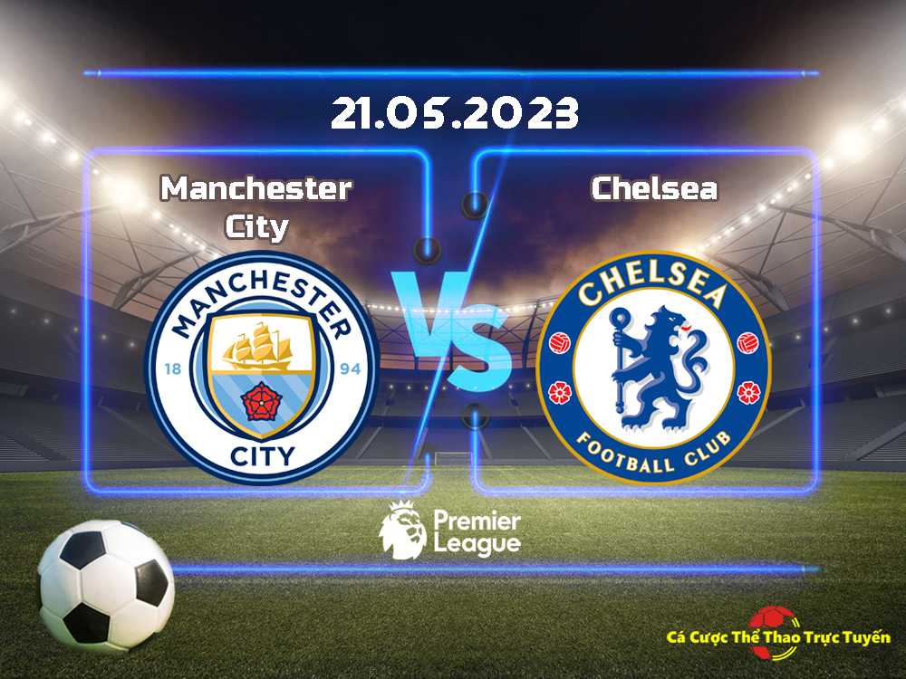 Manchester City và Chelsea