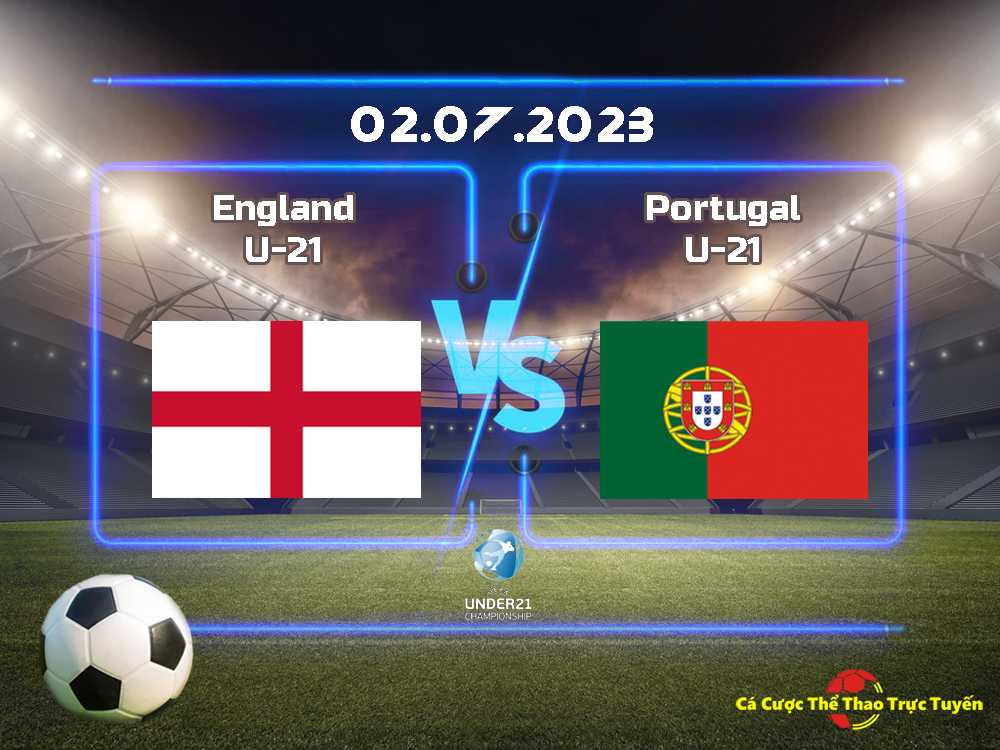 U21 tuyển Anh và U21 Bồ Đào Nha