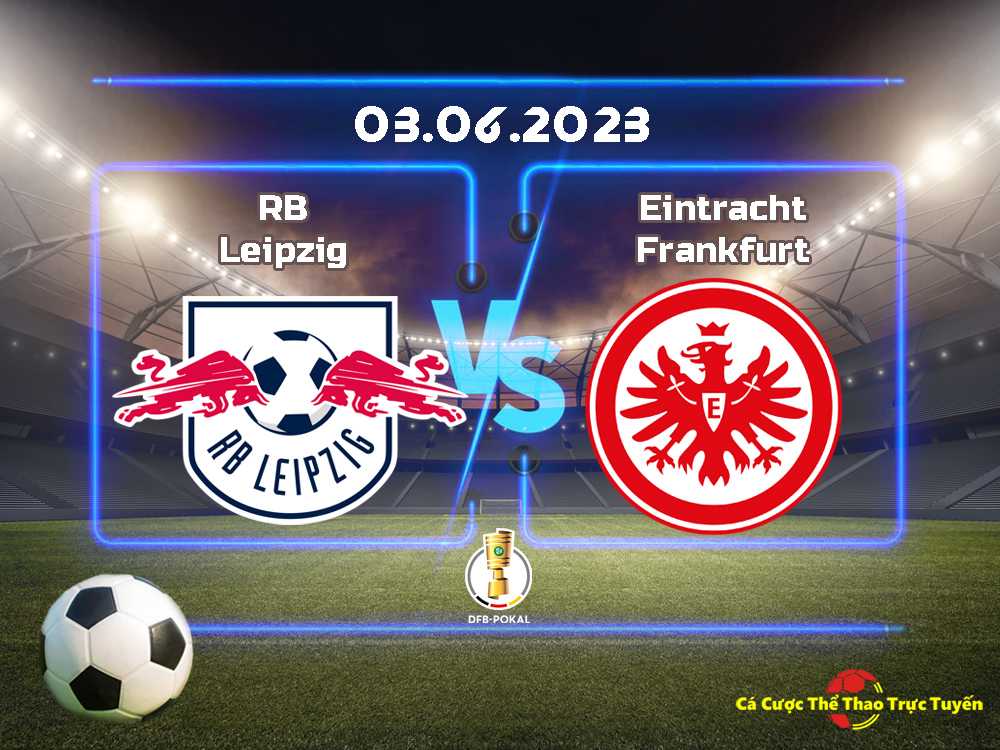 RB Leipzig và Eintracht Frankfurt