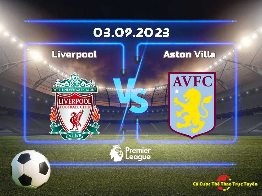 Liverpool và Aston Villa
