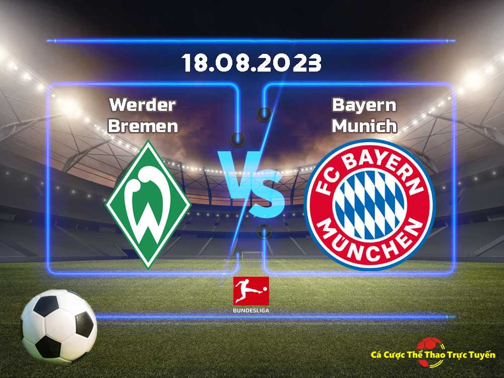 Werder Bremen và Bayern Munich