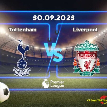 Dự đoán Tottenham và Liverpool