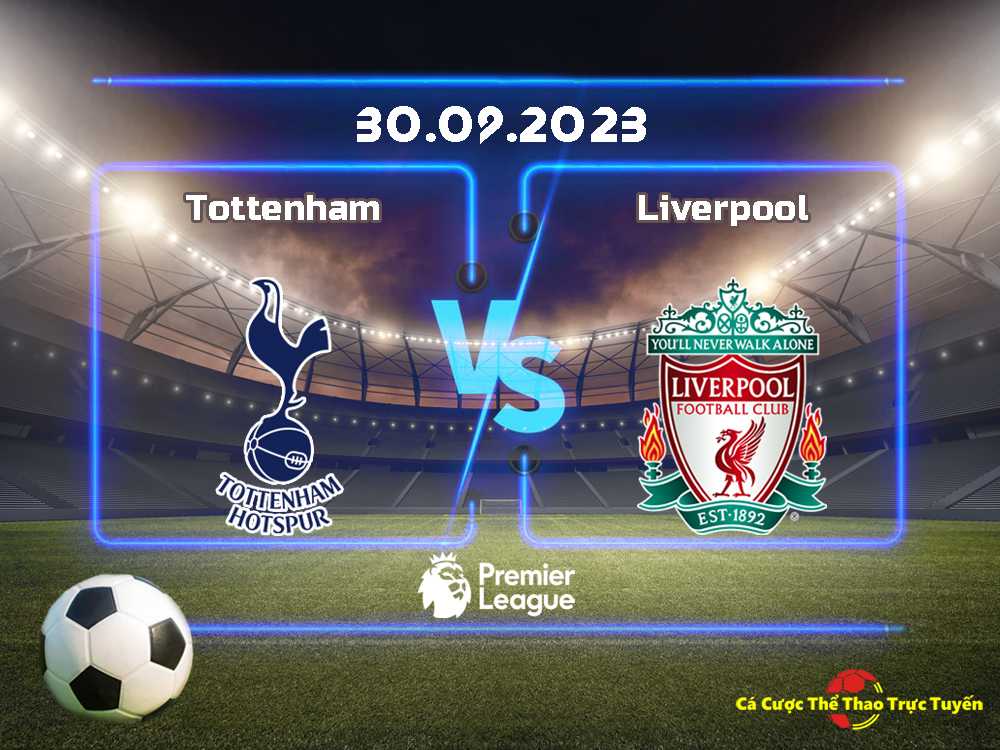 Tottenham và Liverpool
