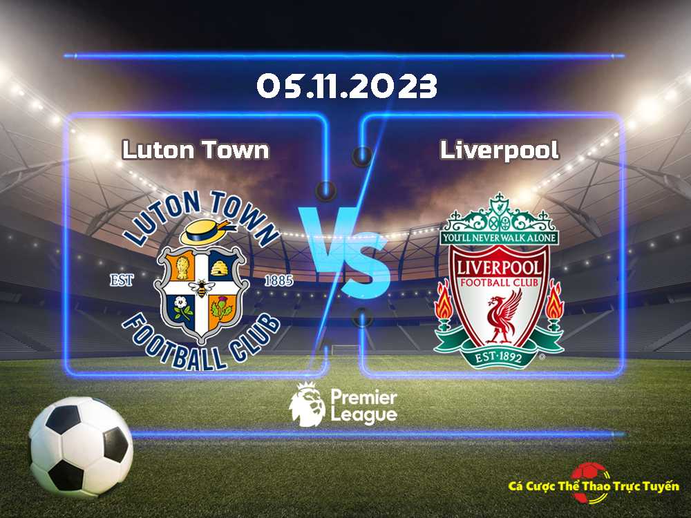 Luton và Liverpool
