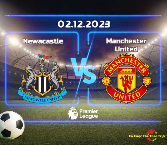 Dự đoán Newcastle và Manchester United