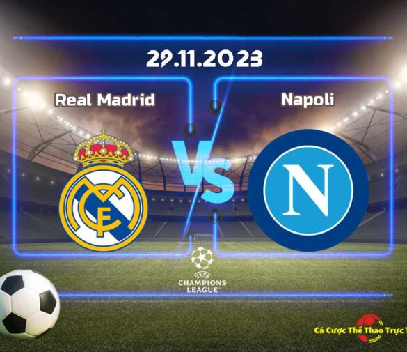 Dự đoán Real Madrid và Napoli
