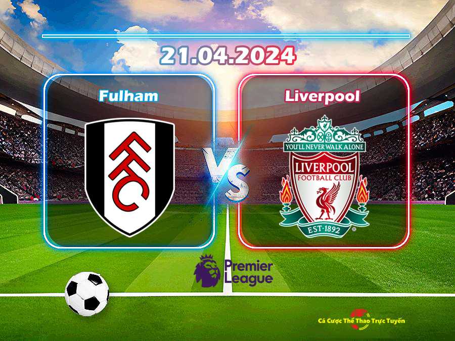 Fulham và Liverpool