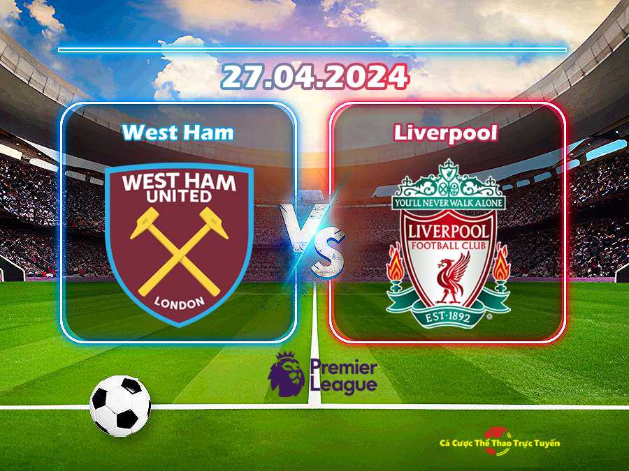 West Ham và Liverpool